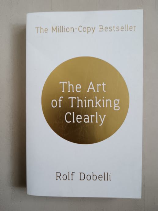 Rolf Dobelli: The Art of Thinking Clearly