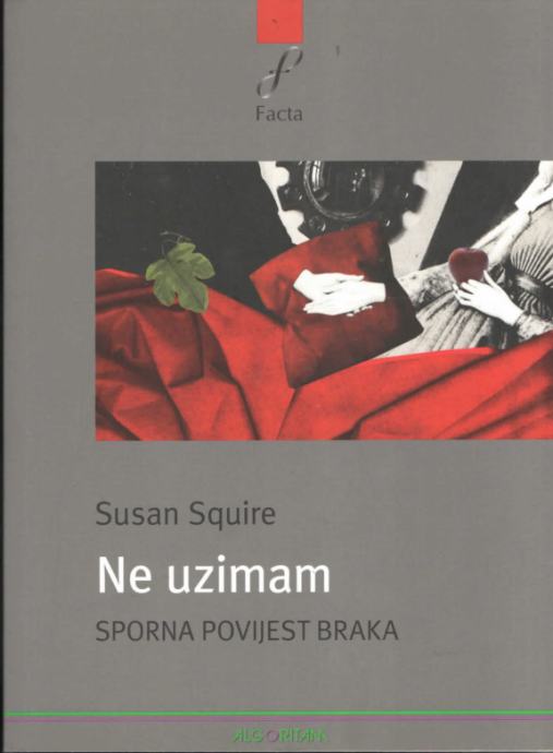 SUSAN SQUIRE: Ne uzimam - Sporna povijest braka