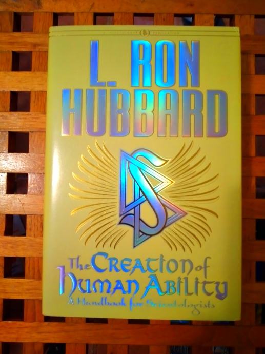 The Creation of Human Ability A Handbook for Scientologists L. Ron Hub