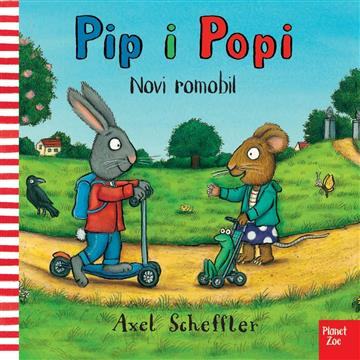 Axel Scheffler: Pip i Popi Novi romobil