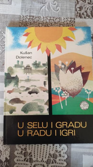 U SELU I GRADU U RADU I IGRI - KUŠAN & DOLENC