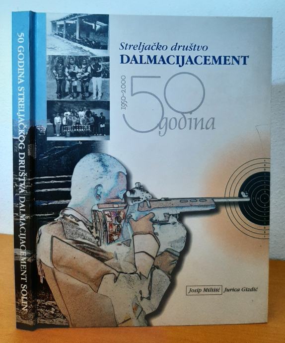 Streljačko društvo Dalmacijacement 50 godina - Gizdić, Milišić