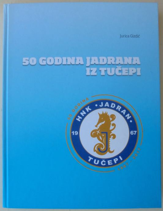 NK JADRAN - TUČEPI (Makarska) - Jurica Gizdić * velika knjiga nogomet