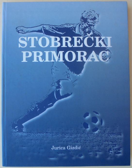 NK PRIMORAC - STOBREČ (Split) - Jurica Gizdić * velika knjiga nogomet