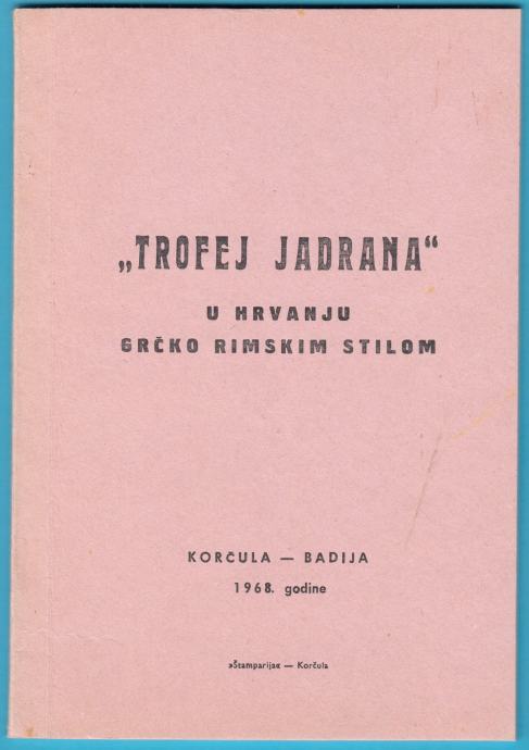 TROFEJ JADRANA U HRVANJU GRČKO-RIMSKIM STILOM (Korčula 1968) * Hrvanje