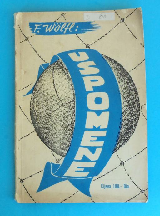 USPOMENE - Franjo Wolfl (Dinamo Zagreb) stara nogometna knjiga iz 1954