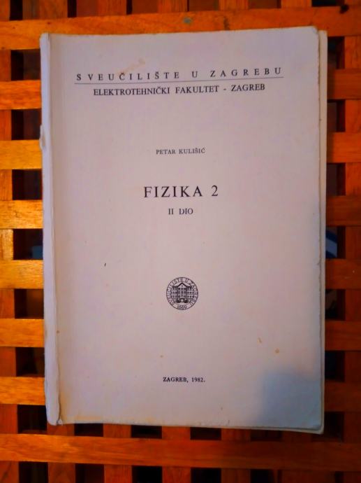 FIZIKA 2 IIDIO PETAR KULIŠIĆ  ZAGREB 1982