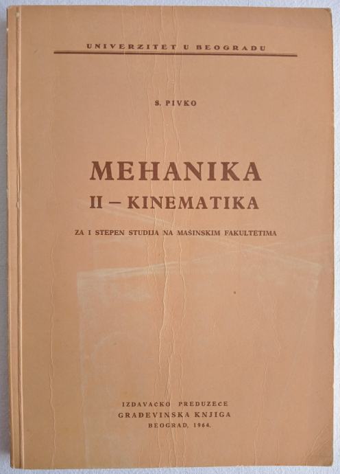 MEHANIKA II - Kinematika (S. Pivko, L. Rusov, S. Đurić, D. Blagojević)