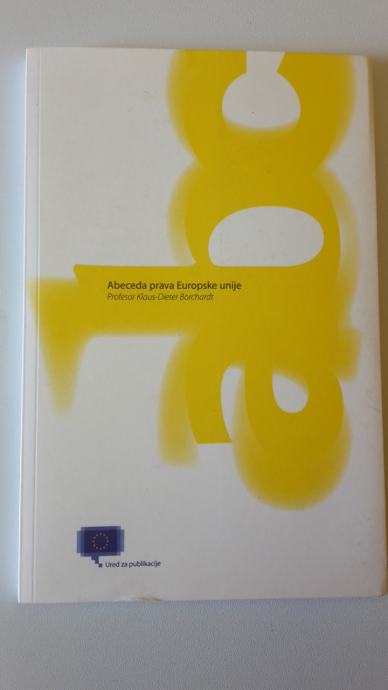 ABECEDA PRAVA EUROPSKE UNIJE - Klaus-Dieter Borchardt - Novo, Dostava