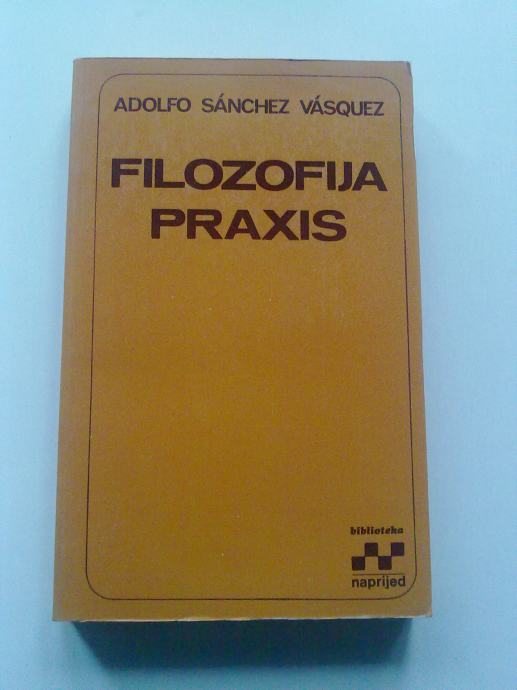 Adolfo Sanchez Vasquez Filozofija praxis