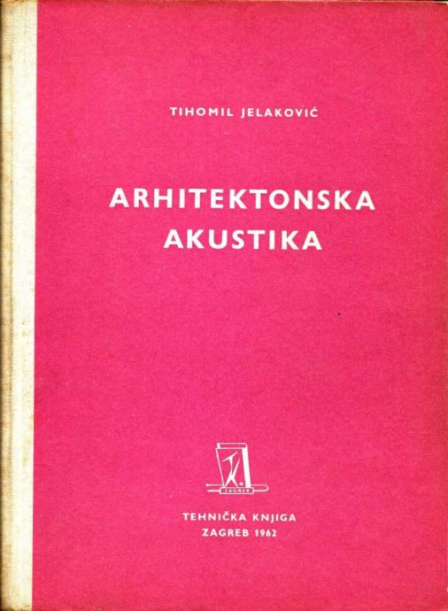 Arhitektonska akustika - Tihomil Jelaković