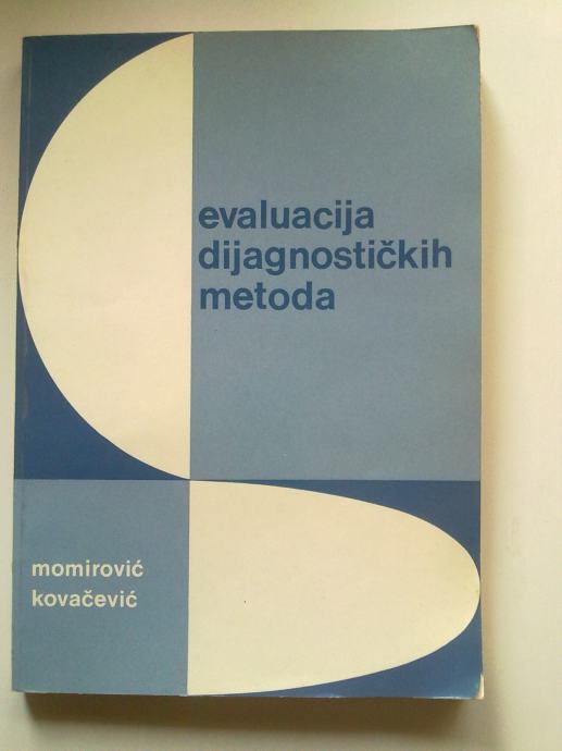 Evaluacija dijagnostičkih metoda / Konstantin Momirović, Vojislav Kova