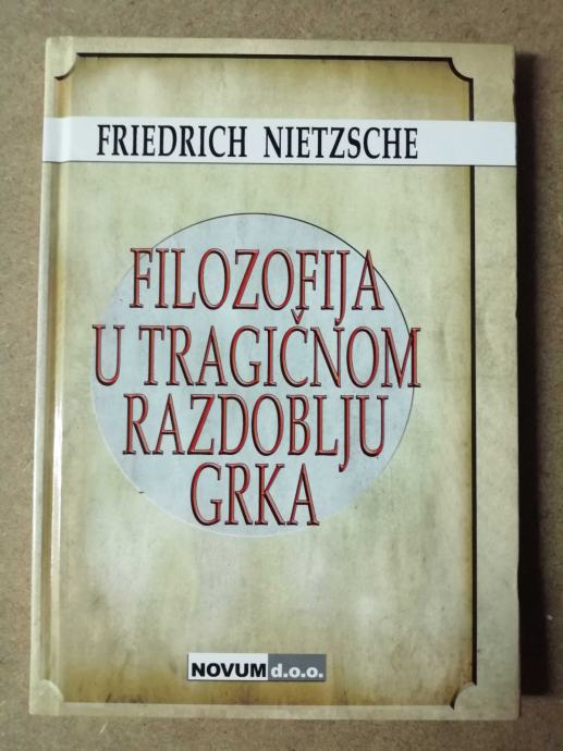 Friedrich Nietzsche – Filozofija u tragičnom razdoblju Grka (ZZ7)