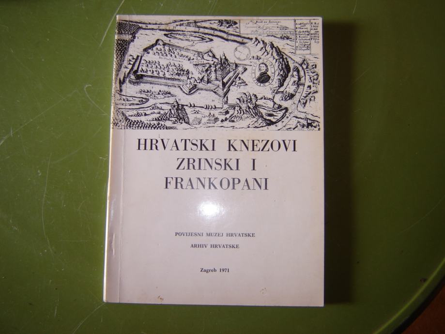 HRVATSKI KNEZOVI ZRINSKI I FRANKOPANI