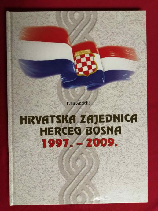 Ivan Anđelić – Hrvatska zajednica Herceg Bosna 1997. – 2009. (A37)