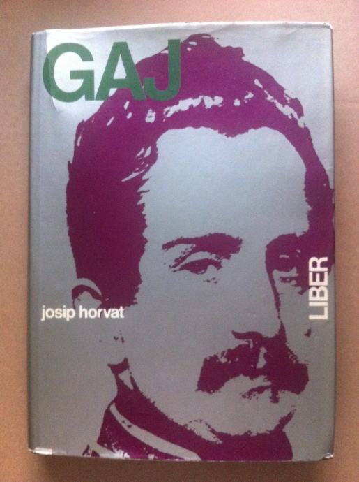 Josip Horvat – Ljudevit Gaj. Njegov život, njegovo doba (A19)