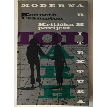 Kenneth Frampton : Moderna Arhitektura : KritiČka Povijest