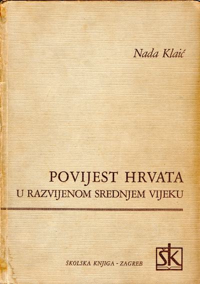 Klaić, Nada - Povijest Hrvata u razvijenom srednjem vijeku