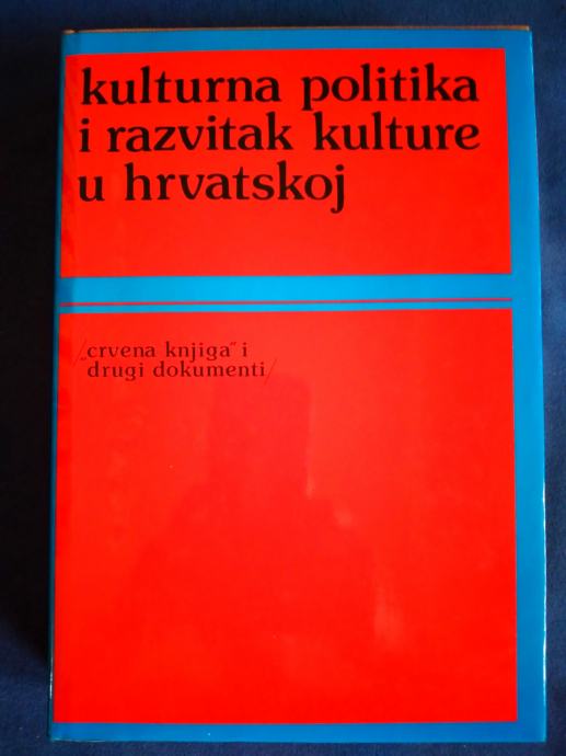 KULTURNA POLITIKA I RAZVITAK KULTURE U HRVATSKOJ - Crvena knjiga i ...