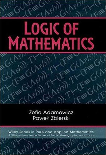 Logic of Mathematics - Adamowicz, Zbierski