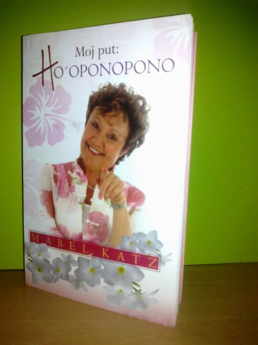 Mabel Katz MOJ PUT HO’OPONOPONO