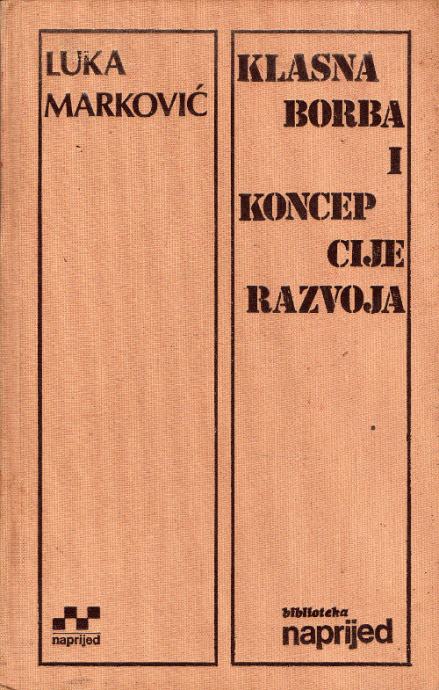 Marković, Luka - Klasna borba i koncepcije razvoja