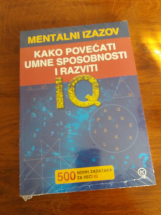 Mentalni izazov kako povećati umne sposobnosti i razviti IQ