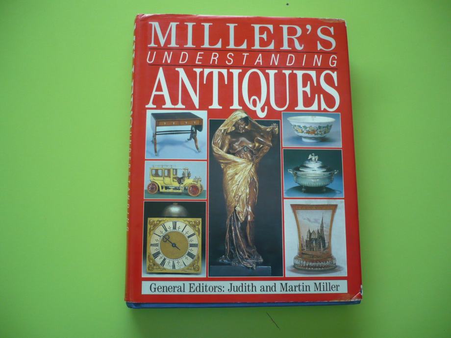 MILLER'S ANTIQUES - GENERAL EDITORS: JUDITH AND MARTIN MILLER