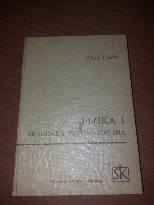 Nikola Cindro-Fizika 1 Mehanika-Valovi-Toplina