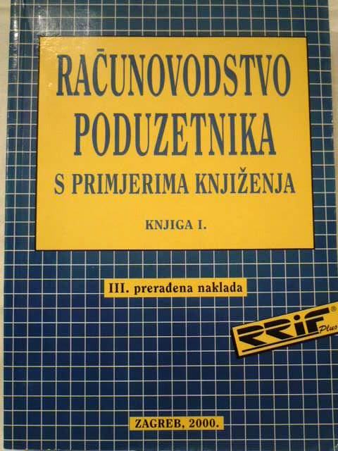 RAČUNOVODSTVO PODUZETNIKA s primjerima knjiženja Knjiga I