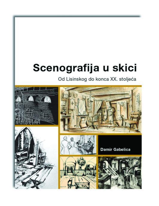 Scenografija u skici - Od Lisinskog do konca XX st.