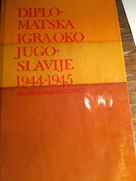 Vladimir Nešović - Diplomatske igre oko Jugoslavije 1944-45