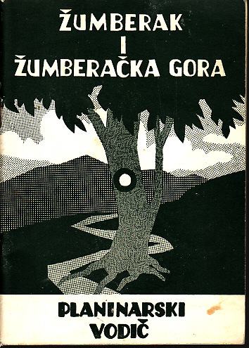 Z. KELLER i IVO OTT - ŽUMBERAK I ŽUMBERAČKA GORA - PLANINARSK IVODIČ