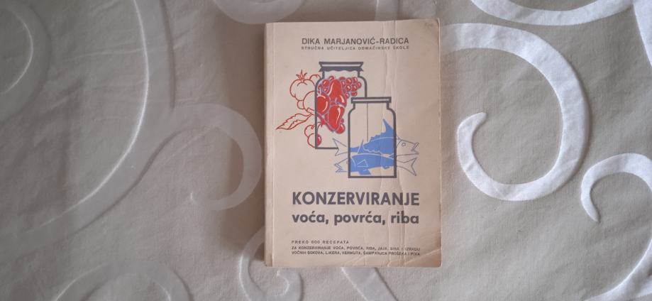 Dika Marjanović Radica -  Konzerviranje voća, povrća, riba