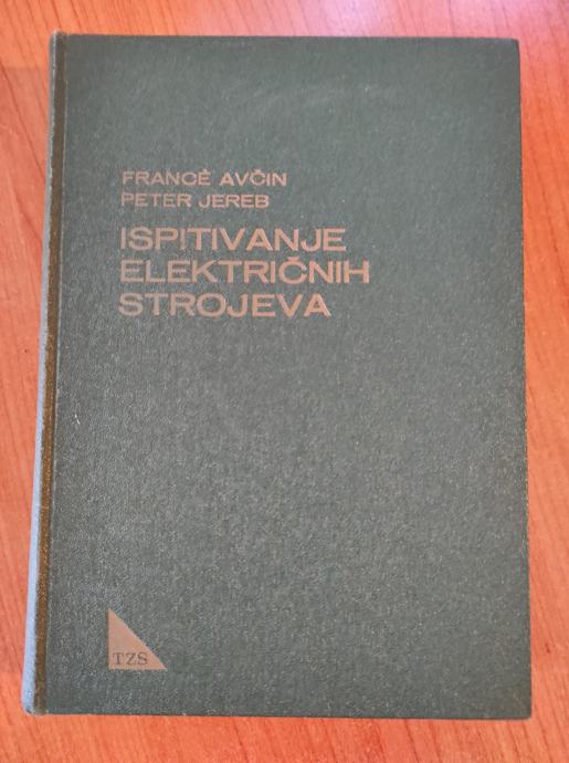 France Avčin, Peter Jereb - Ispitivanje električnih strojeva