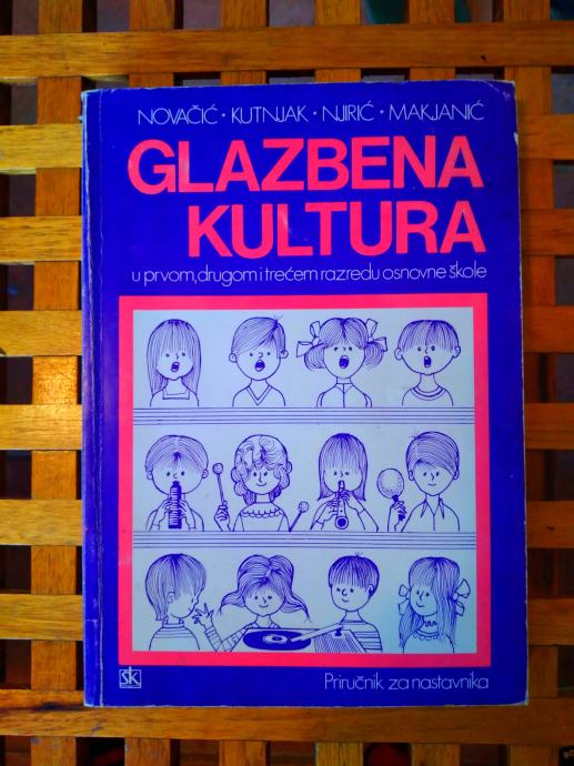 Glazbena kultura PRIRUČNIK ZA NASTAVNIKE ŠKOLSKA KNJIGA ZG 1985