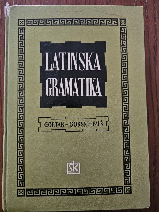 Latinska gramatika - Veljko Gortan, Oton Gorski, Pavao Pauš