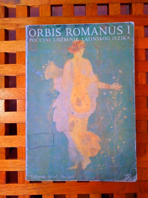 ORBIS ROMANUS 1 Salopek, Šešelj, Škiljan POČETNI UDŽBENIK ZG 1993