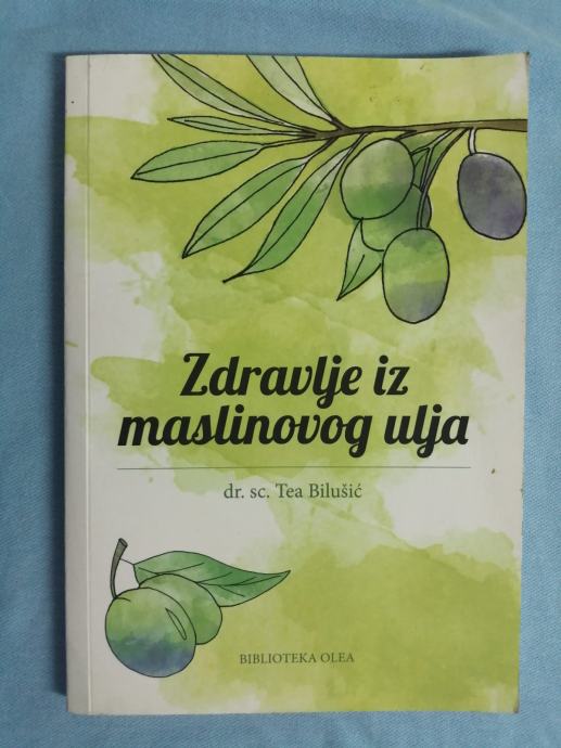 Tea Bilušić – Zdravlje iz maslinovog ulja (B30)