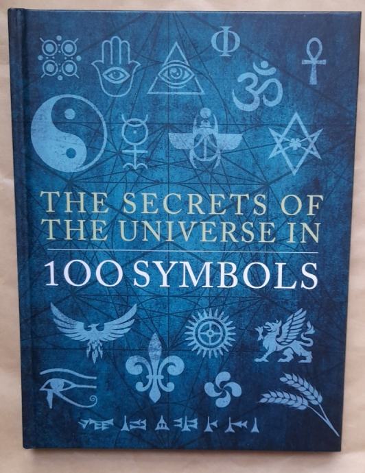 THE SECRETS OF THE UNIVERSE IN 100 SYMBOLS