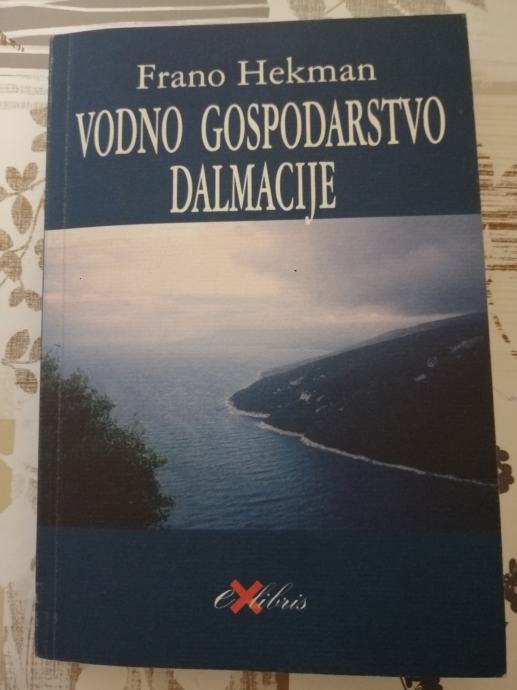 Vodno gospodarstvo Dalmacije - Frano Hekman