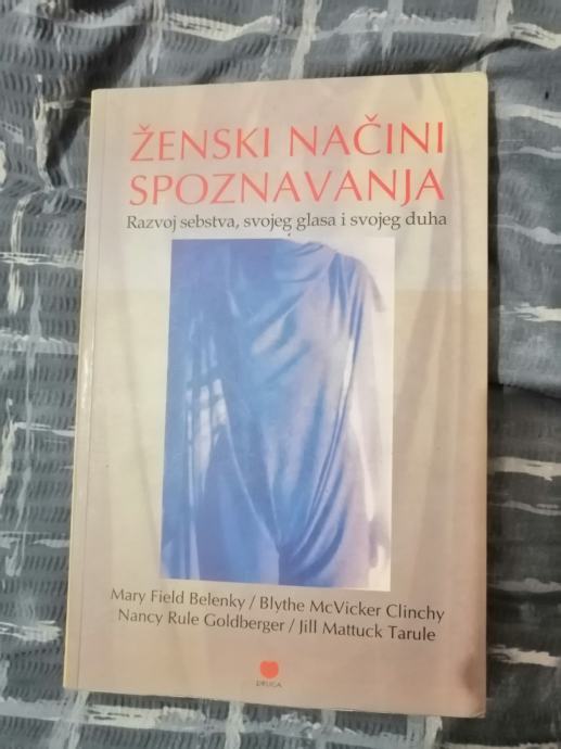 Ženski načini spoznavanja : Razvoj sebstva, svojeg glasa