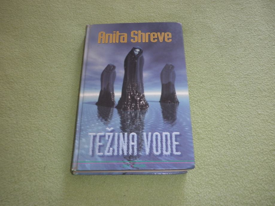 Anita Shreve - TEŽINA VODE