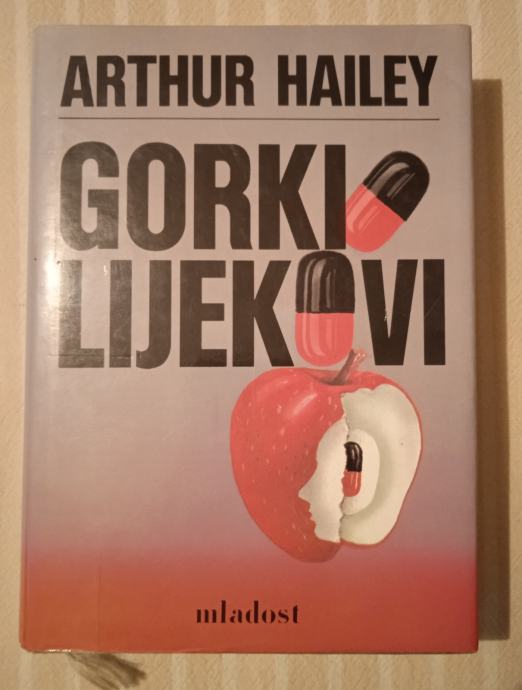 Arthur Hailey MJENJACI NOVCA 1,2, GORKI LIJEKOVI