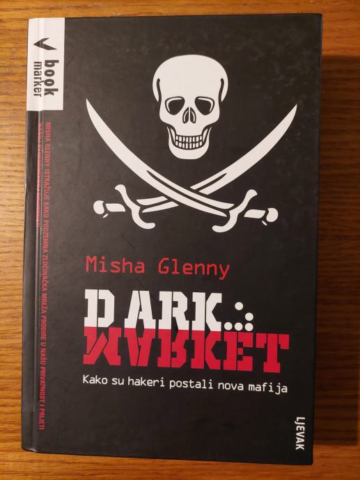 Dark Market - Misha GLENNY / Prevela : Andrea MILANKO