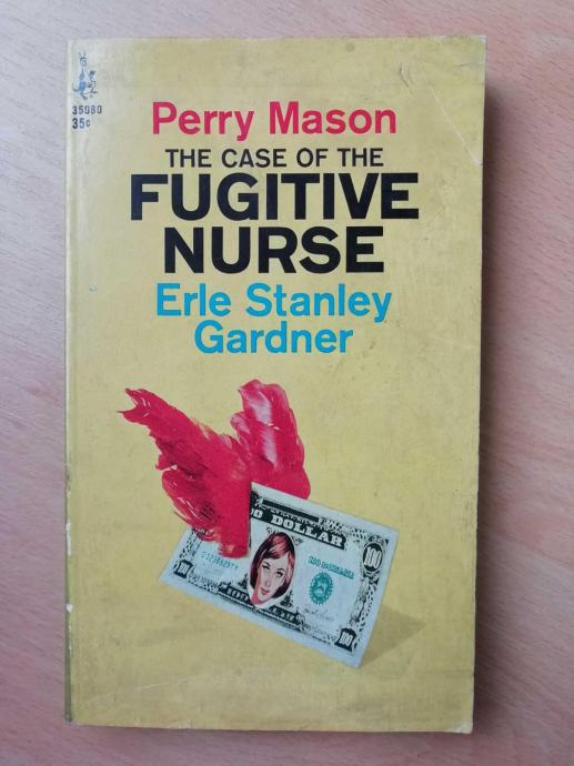 Erle Stanley Gardner - Perry Mason - The Case of the Fugitive Nurse