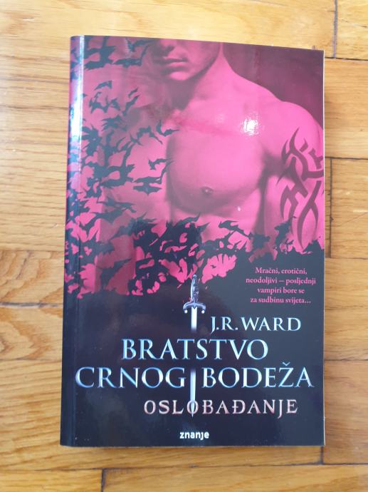 J. R. Ward - Bratstvo crnog bodeža - Oslobađanje