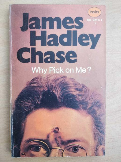 James Hadley Chase - Why Pick on Me?