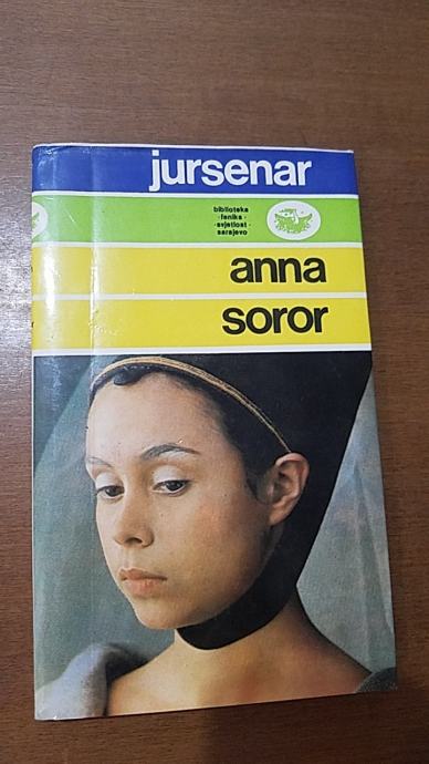 Margerit Jursenar ( Marguerite Yourcenar ) - Anna Soror