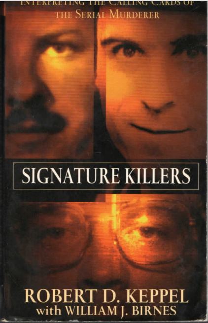 Robert Keppel, William J Birnes: Signature Killers